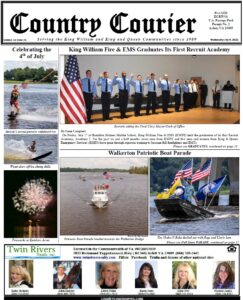 July 6, 2022, online issue of the Country Courier Newspaper. Serving the King William and King & Queen communities since 1989.