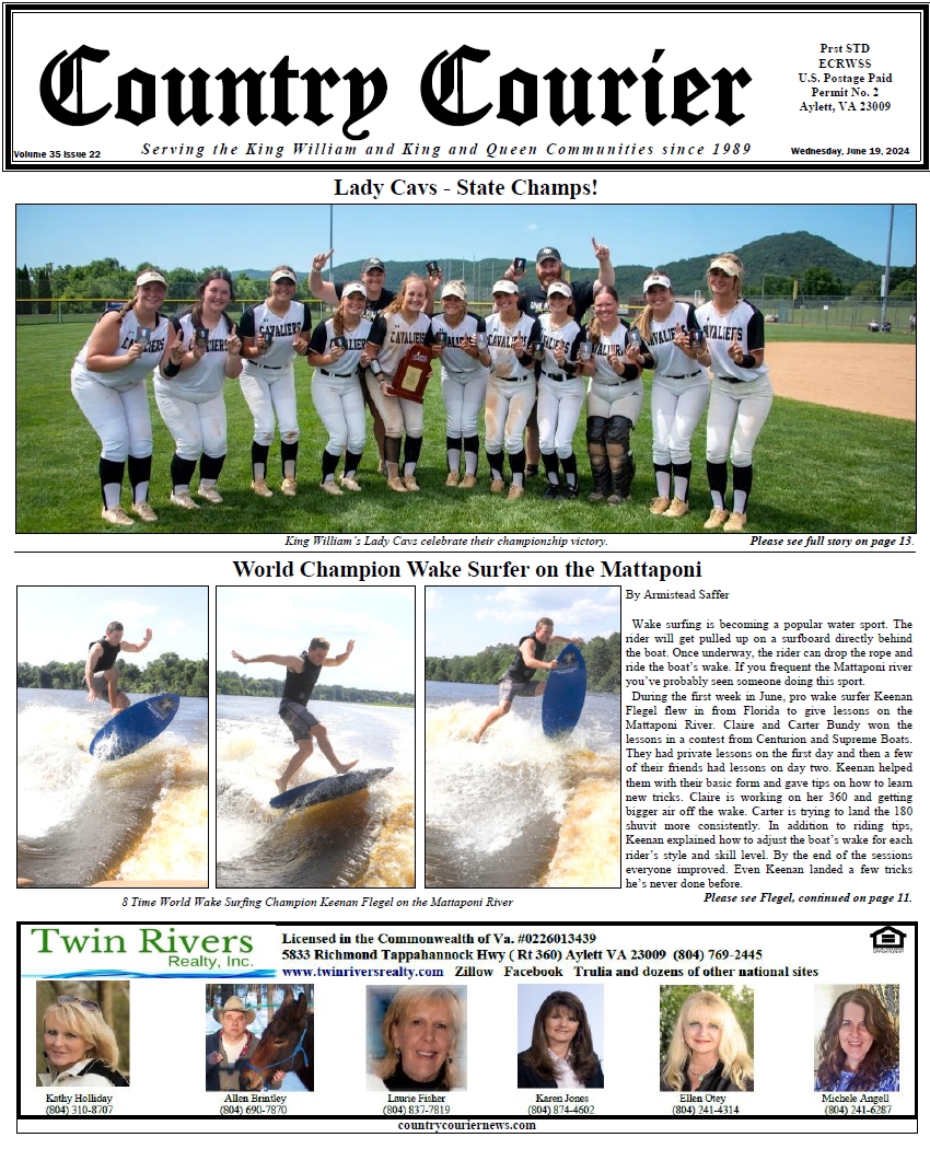 June 19, 2024, online issue of the Country Courier Newspaper. Serving the King William and King & Queen communities since 1989. World Champion Wake Surfer Keenan Flegel on the Mattaponi River.