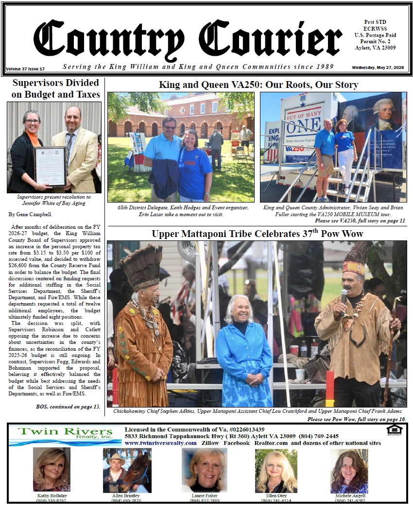 May 27, 2026, online issue of the Country Courier Newspaper. Serving the King William and King & Queen communities since 1989. May 27, 2026, online issue of the Country Courier Newspaper. Serving the King William and King & Queen communities since 1989.